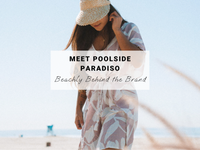 Meet Poolside Paradiso | Beachly Behind the Brand