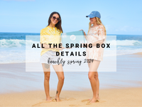 Welcome to Beachly! Learn all about your Spring 2024 box.