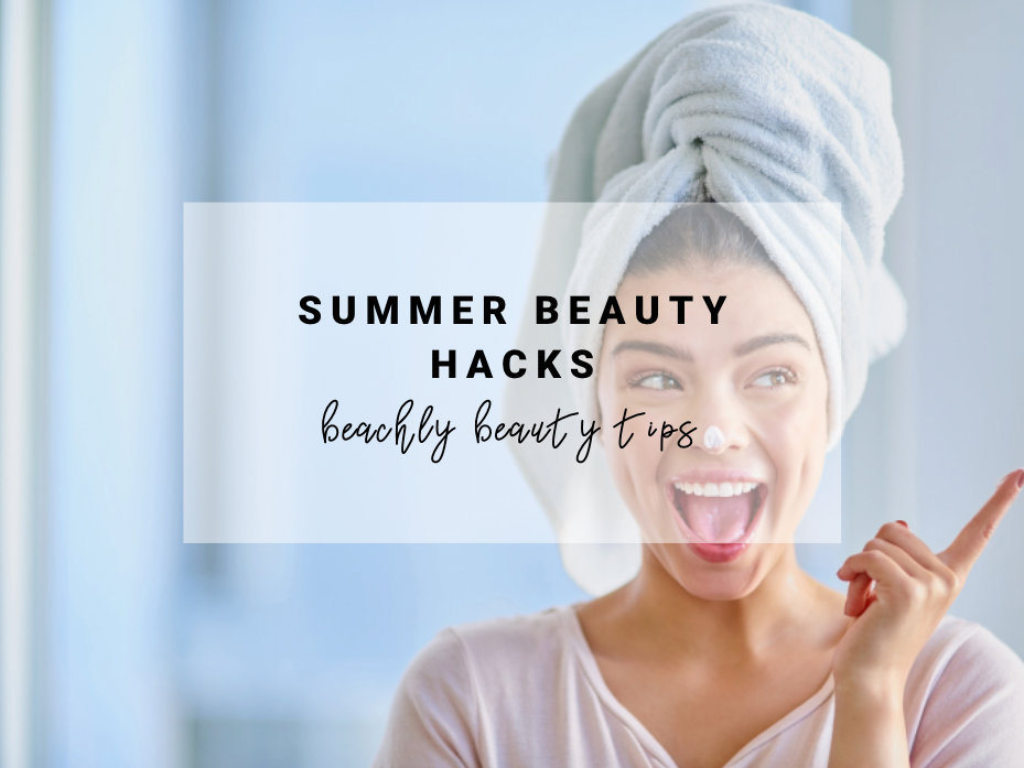 Summer Beauty Hacks