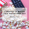 5 Movies to Watch this Valentine's Day | Beachly Tips
