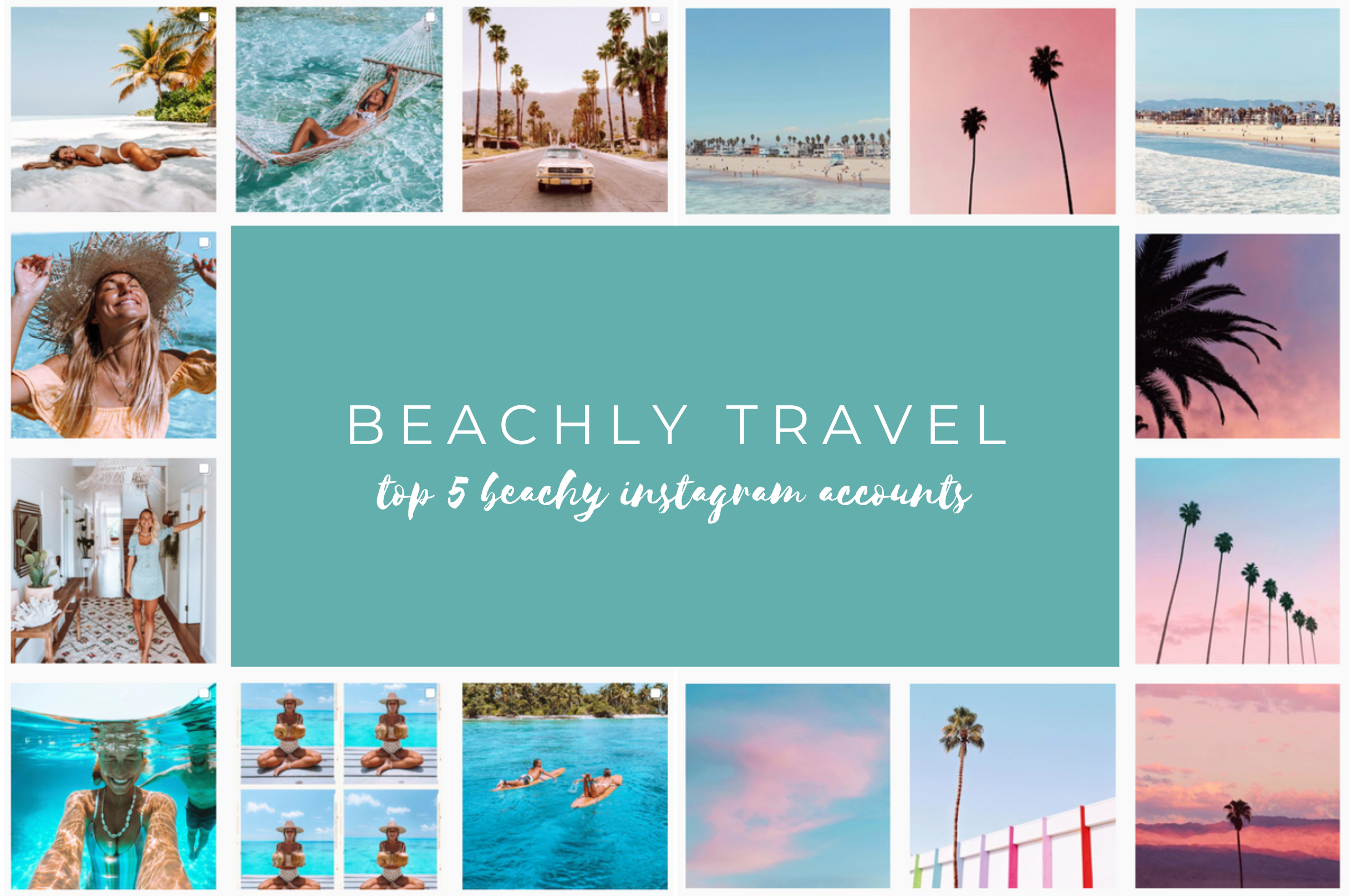 BEACHLY TRAVEL: TOP 5 BEACHY INSTAGRAM ACCOUNTS