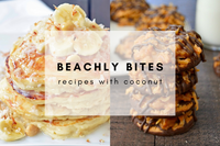 Beachly Bites: Recipes with Coconut