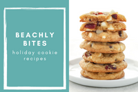 BEACHLY BITES: HOLIDAY COOKIE RECIPES