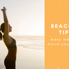 BEACHLY TIPS: EASY WAYS TO MOVE YOUR BODY