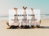 Beachly Tips: 6 Must-Have Beach Essentials