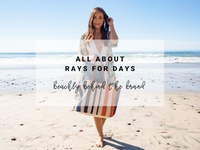 All About Rays for Days | Beachly Behind the Brand