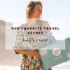 Our Favorite Travel Secret | Beachly Travel