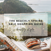 The Beachly Spring Sale Shopping Guide