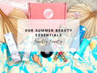 Our Summer Beauty Essentials | Beachly Beauty