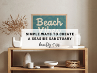 Refresh Your Home with Coastal Charm: Simple Ways to Create a Seaside Sanctuary