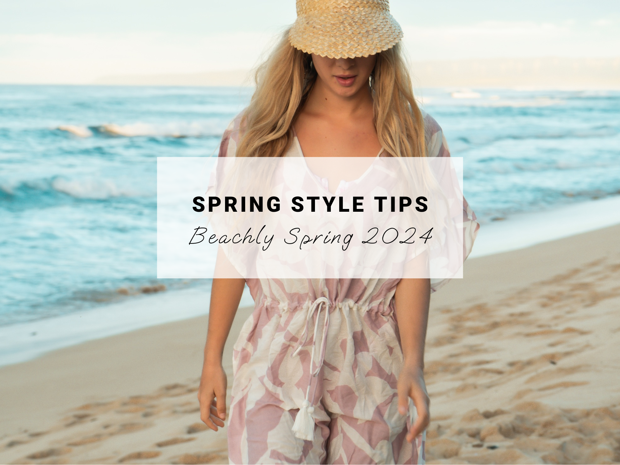 Spring Style Tips Beachly 2024