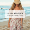 Spring Style Tips | Beachly Spring 2024