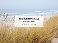 The Ultimate Fall Bucket List: Coastal Edition