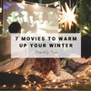 7 Movies to Warm up your Winter | Beachly Tips