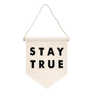 "Stay True" Canvas Banner