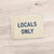 Cottage Shore - Locals Only - Canvas Zipper Pouch (Add-On)