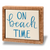 Primitives By Kathy - The On Beach Time Mini Sign (+)